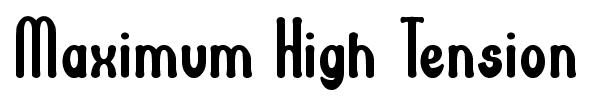 Maximum High Tension font
